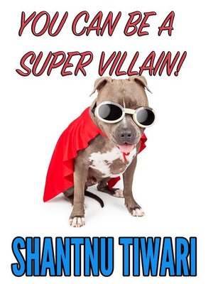 cover image of You Can Be a Super Villain!